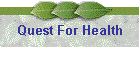 Quest For Health