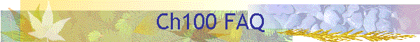 Ch100 FAQ